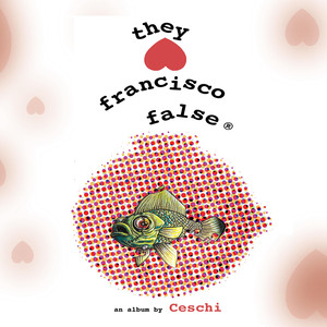 They Hate Francisco False cover