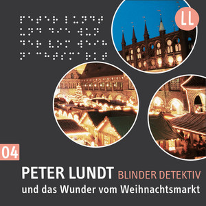 (4) Peter Lundt Und Das Wunder Vom Weihnachtsmarkt Audiobook