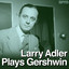 Larry Adler Plays Gershwin cover