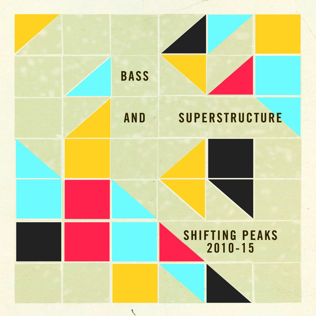 Bass and Superstructure: Shifting Peaks 2010-2015 Albumcover