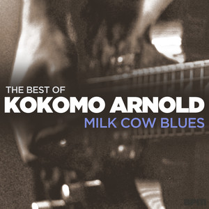 Milk Cow Blues - The Best Of Kokomo Arnold album