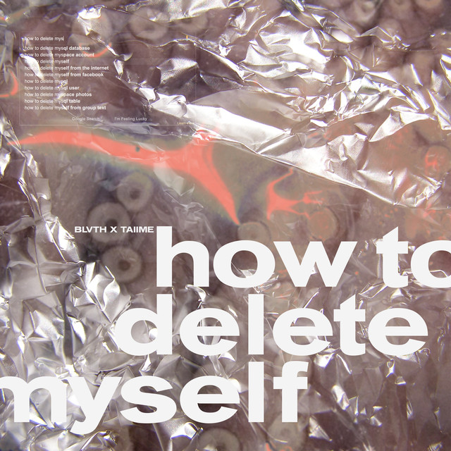 Musik Album: 'How to Delete Myself' von  BLVTH, TAIIME