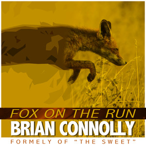 Fox On The Run - Brian Connolly formerly of The Sweet album