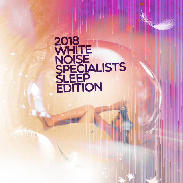 2018 White Noise Specialists - Sleep Edition