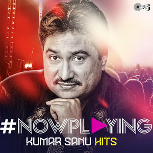 #NowPlaying: Kumar Sanu Hits album