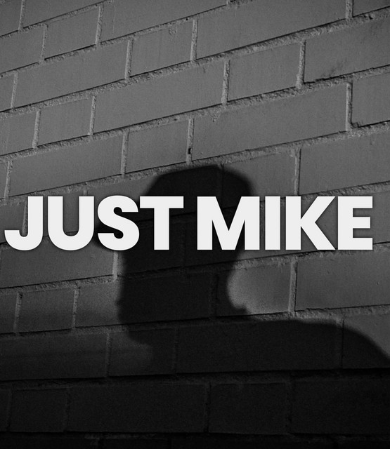 Just Mike
