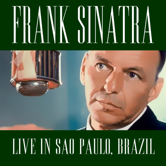 Live at Sao Paulo, Brazil - Compilation by Frank Sinatra | Spotify