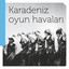 Karadeniz Oyun Havaları
