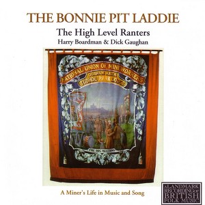 The Bonnie Pit Laddie - A Miner's Life In Music And Song Albumcover