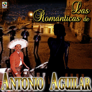 Las Romanticas De Antonio Aguilar album