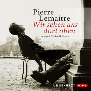 Wir sehen uns dort oben (Ungekürzt)
