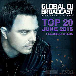 Global DJ Broadcast - Top 20 June 2016 album