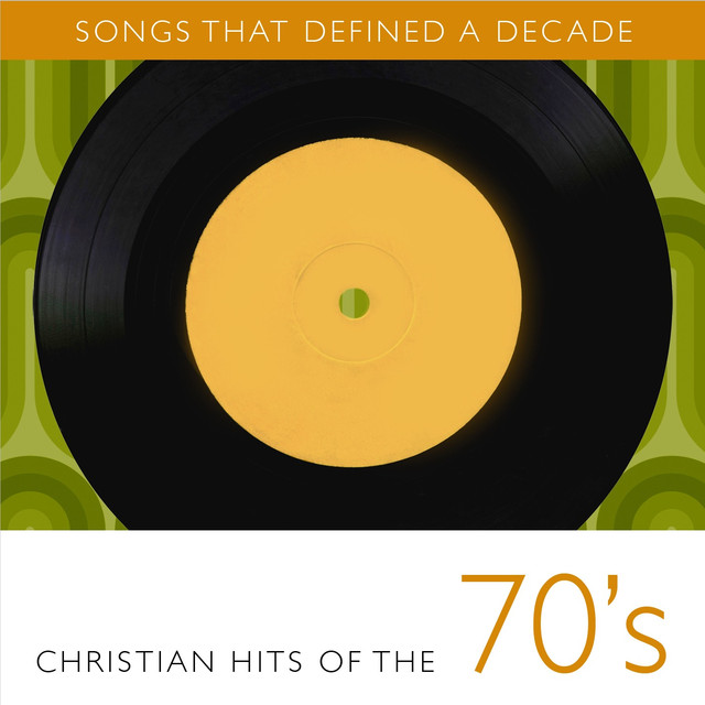 Songs That Defined A Decade, Vol. 1: Christian Hits Of The 70's cover