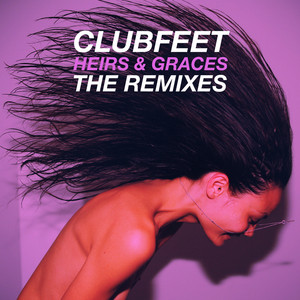 Heirs & Graces: The Remixes cover