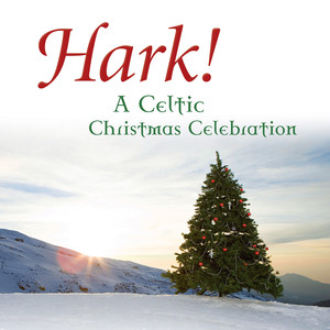 Hark! A Celtic Christmas Celebration album