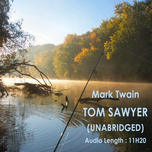 The Adventures of Tom Sawyer (Unabridged), By Mark Twain