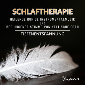 Schlaftherapie: Heilende ruhige Instrumentalmusik und beruhigende Stimme von keltische Frau - Tiefenentspannung album