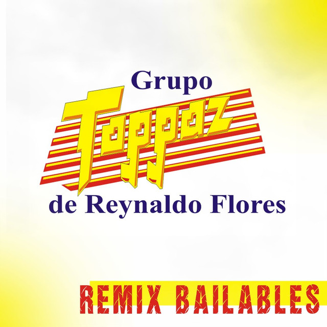 Grupo Toppaz de Reynaldo Flores Remix Bailables Albumcover
