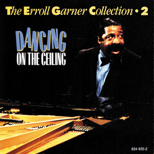 The Erroll Garner Collection 2: Dancing on the Ceiling album