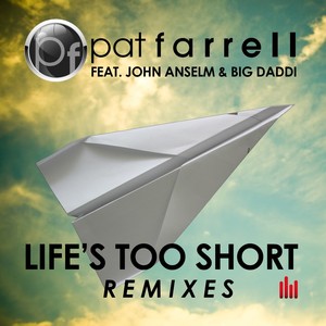 Life's Too Short (Remixes) (feat. John Anselm, Big Daddi) Albumcover