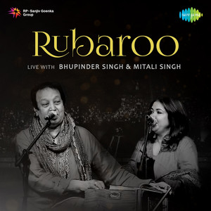 Rubaroo Live with Bhupinder Singh and Mitali Singh album