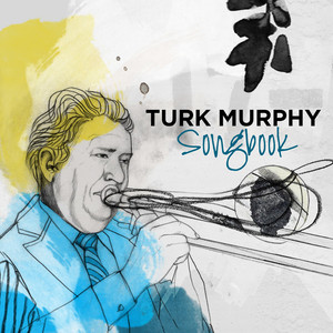 Turk Murphy: Songbook cover
