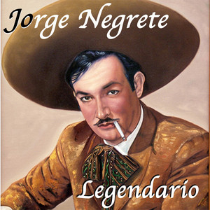 Jorge Negrete Legendario cover