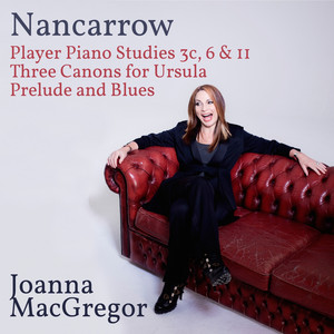 Joanna MacGregor: Piano Works by Conlon Nancarrow album