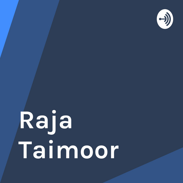 Raja Taimoor | Podcast on Spotify