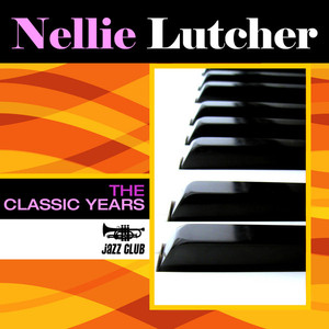 Classic Years Of Nellie Lutcher album