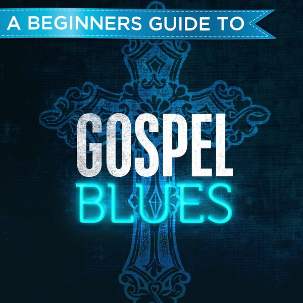 A Beginners Guide To: Gospel Blues cover
