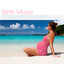 Birth Music: The Best Soothing and Relaxing Sounds for Mother and Baby During Pregnancy and Birthing Pool Labour, or Labor and Ambient White Noise for Newborn Albumcover