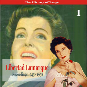 The History of Tango / Libertad Lamarque, Volume 1 / Recordings 1945 - 1958 Albumcover