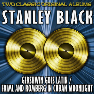Gershwin Goes Latin / Friml & Romberg in Cuban Moonlight album