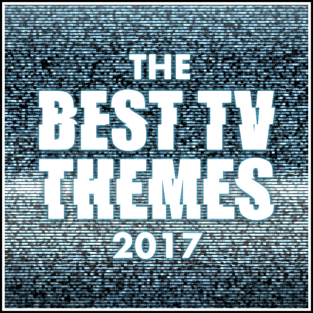 The Best TV Theme Tunes of 2017 (Cover Version)