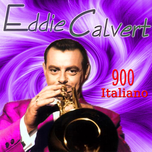 Eddie Calvert - Eddie Calvert Songtexte, Lyrics, Übersetzungen & Hörproben