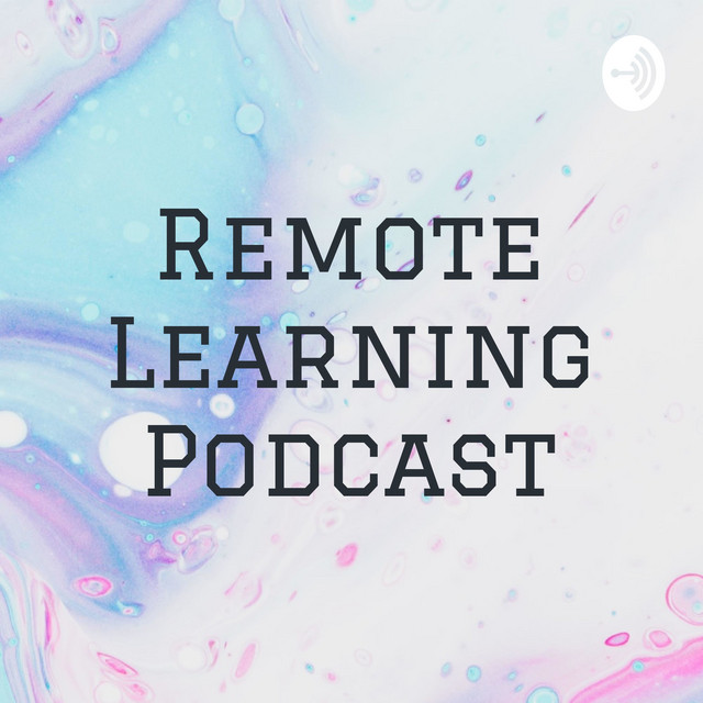 Remote Learning Podcast | Podcast on Spotify