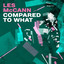 Compared to What cover