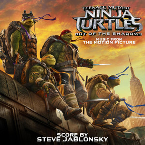 Teenage Mutant Ninja Turtles: Out of the Shadows (Music from the Motion Picture) album