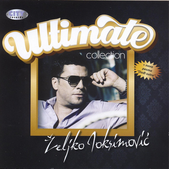 Zeljko Joksimovic - The Ultimate Collection cover