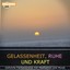 Gelassenheit, Ruhe und Kraft (Geführte Phantasiereisen und Meditation) Albumcover