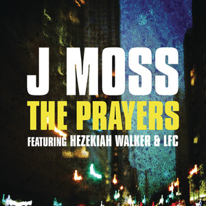 J Moss featuring Hezekiah Walker & LFC