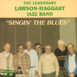 The Legendary Lawson-Haggart Jazz Band "Singin' the Blues" album