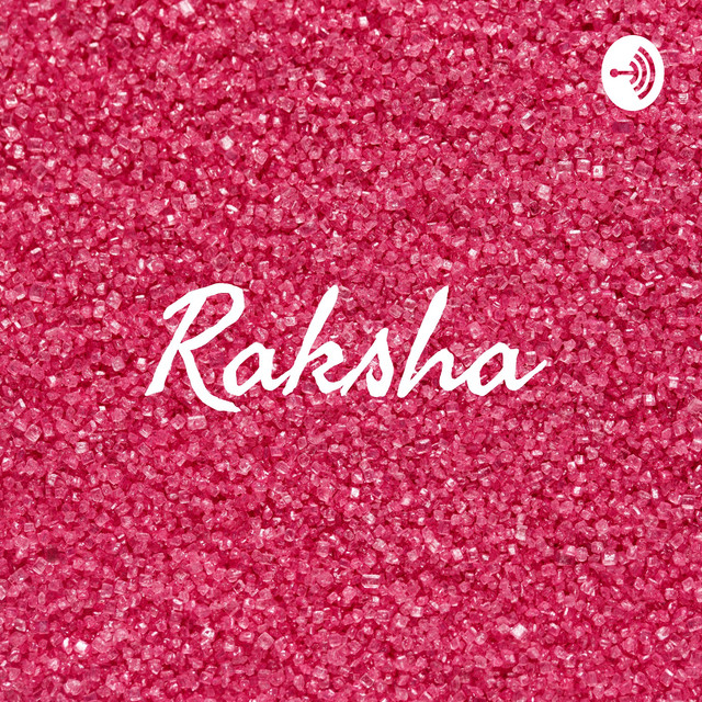 Raksha | Podcast on Spotify