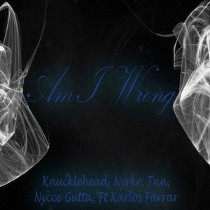 Knucklehead, Nyrkr, Tnn & Nyce Gutta