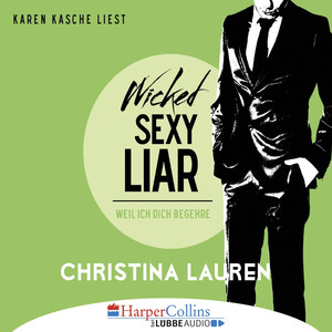 Wicked Sexy Liar - Weil ich dich begehre - Wild Seasons, Teil 4 (Ungekürzt) Audiobook