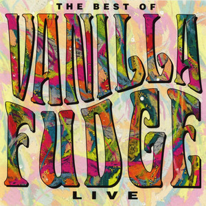 Live: The Best Of Vanilla Fudge album