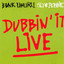 Dubbin' It Live cover