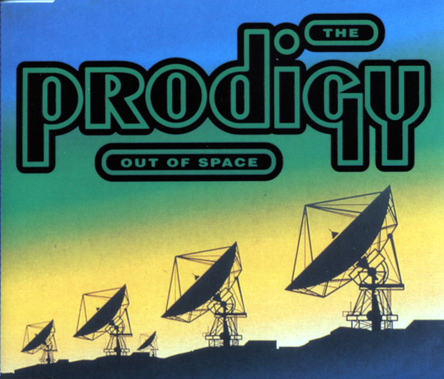 Out of space - The Prodigy