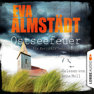 Ostseefeuer - Pia Korittkis zehnter Fall (ungekürzt)